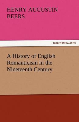 A History of English Romanticism in the Nineteenth Century (Paperback)