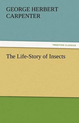 The Life-Story of Insects (Paperback)