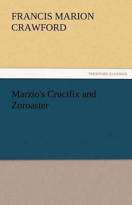 Marzio's Crucifix and Zoroaster (Paperback)