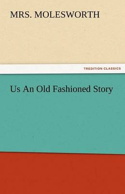 Us an Old Fashioned Story (Paperback)