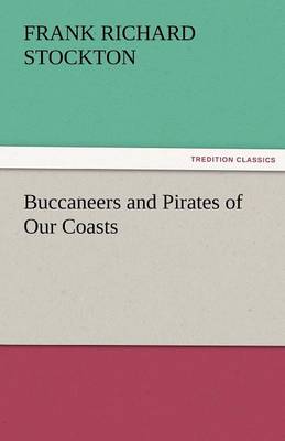 Buccaneers and Pirates of Our Coasts (Paperback)