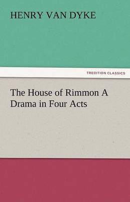 The House of Rimmon a Drama in Four Acts (Paperback)