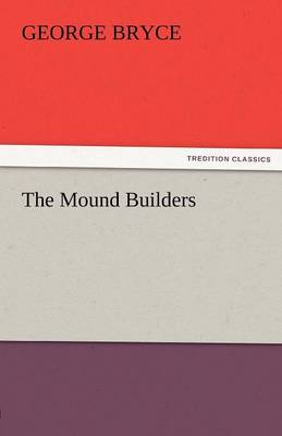 The Mound Builders (Paperback)