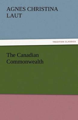 The Canadian Commonwealth (Paperback)
