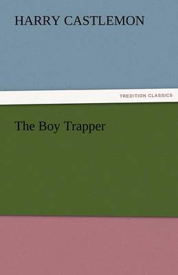 The Boy Trapper (Paperback)