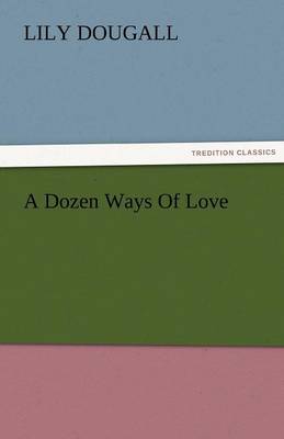 A Dozen Ways of Love (Paperback)