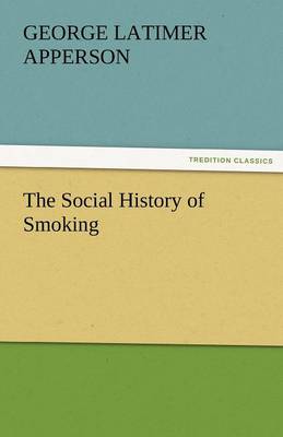 The Social History of Smoking (Paperback)