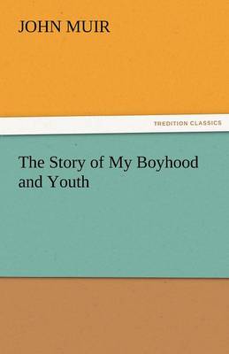 The Story of My Boyhood and Youth (Paperback)