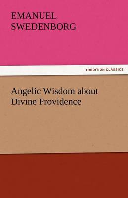 Angelic Wisdom about Divine Providence (Paperback)
