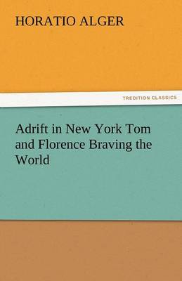Adrift in New York Tom and Florence Braving the World (Paperback)