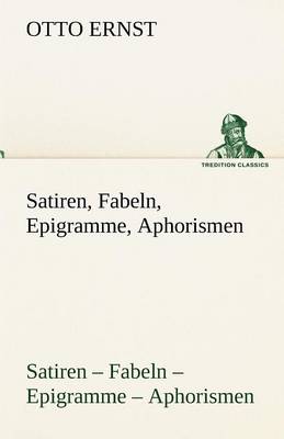 Satiren, Fabeln, Epigramme, Aphorismen (Paperback)