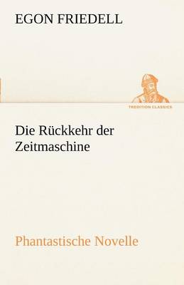 Die Ruckkehr Der Zeitmaschine (Paperback)