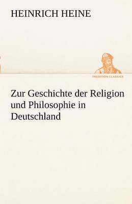 Zur Geschichte Der Religion Und Philosophie in Deutschland (Paperback)