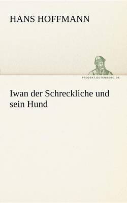 Iwan Der Schreckliche Und Sein Hund (Paperback)