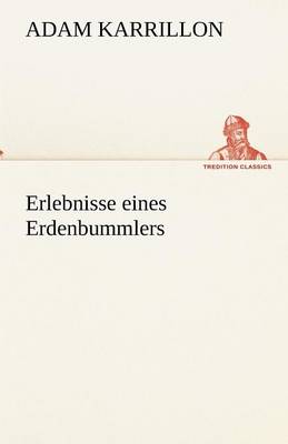 Erlebnisse Eines Erdenbummlers (Paperback)