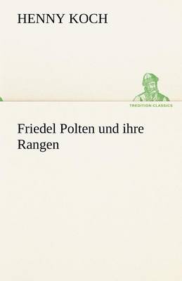 Friedel Polten Und Ihre Rangen (Paperback)