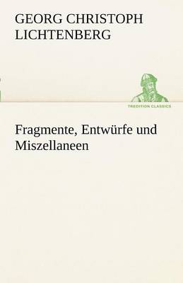 Fragmente, Entw Rfe Und Miszellaneen (Paperback)