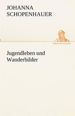 Jugendleben Und Wanderbilder (Paperback)