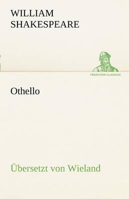 Othello ( Bersetzt Von Wieland) (Paperback)