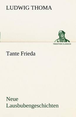 Tante Frieda. Neue Lausbubengeschichten (Paperback)
