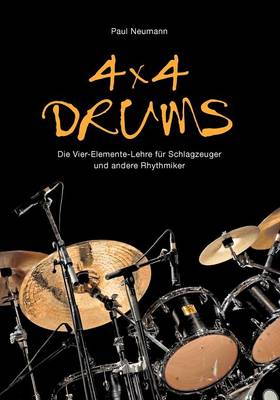4x4 Drums: Die Vier-Elemente-Lehre Fur Schlagzeuger Und Andere Rhythmiker (Paperback)