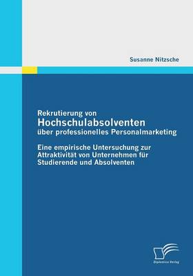Rekrutierung Von Hochschulabsolventen Uber Professionelles Personalmarketing (Paperback)