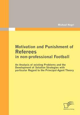 Motivation and Punishment of Referees in Non-professional Football (Paperback)