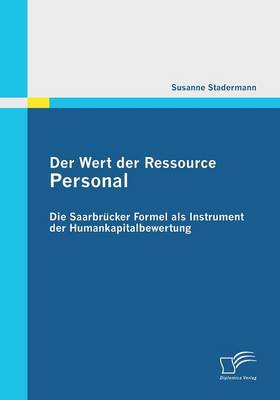Der Wert Der Ressource Personal: Die Saarbrucker Formel ALS Instrument Der Humankapitalbewertung (Paperback)