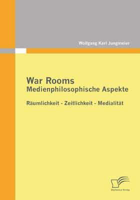 War Rooms: Medienphilosophische Aspekte (Paperback)