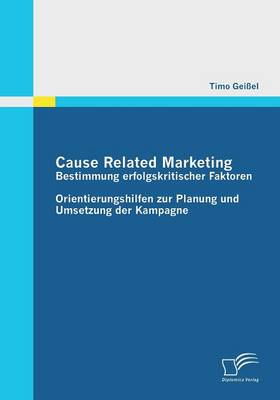Cause Related Marketing - Bestimmung Erfolgskritischer Faktoren (Paperback)