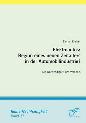 Elektroautos: Beginn Eines Neuen Zeitalters in Der Automobilindustrie? (Paperback)