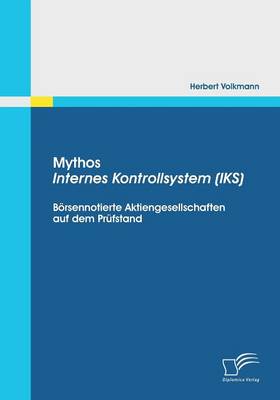 Mythos Internes Kontrollsystem (Iks): Borsennotierte Aktiengesellschaften Auf Dem Prufstand (Paperback)