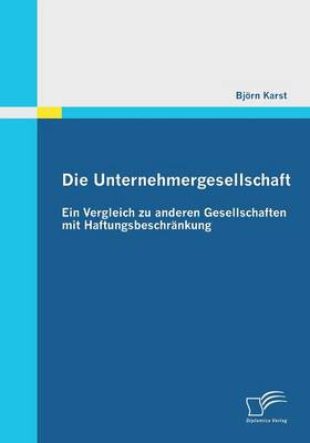 Die Unternehmergesellschaft: Ein Vergleich Zu Anderen Gesellschaften Mit Haftungsbeschrankung (Paperback)