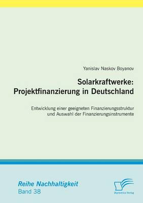 Solarkraftwerke: Projektfinanzierung in Deutschland (Paperback)