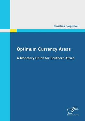 Optimum Currency Areas: A Monetary Union for Southern Africa (Paperback)