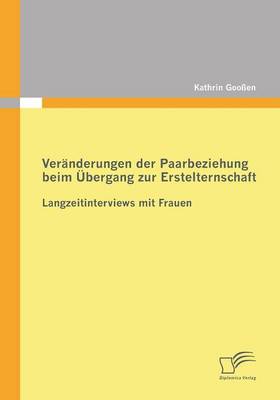 Veranderungen Der Paarbeziehung Beim Ubergang Zur Erstelternschaft (Paperback)