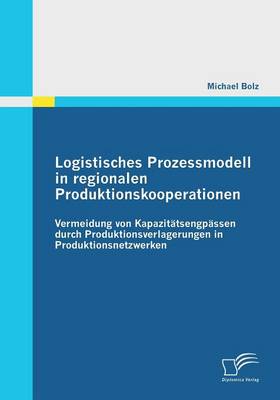 Logistisches Prozessmodell in Regionalen Produktionskooperationen (Paperback)
