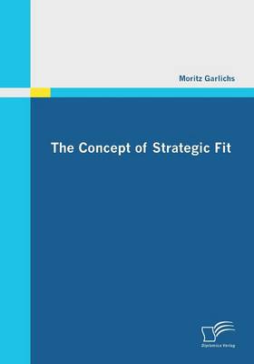 The Concept of Strategic Fit (Paperback)