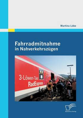 Fahrradmitnahme in Nahverkehrszugen (Paperback)
