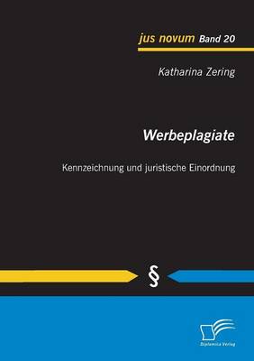 Werbeplagiate: Kennzeichnung Und Juristische Einordnung (Paperback)