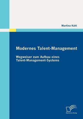 Modernes Talent-Management: Wegweiser Zum Aufbau Eines Talent-Management-Systems (Paperback)
