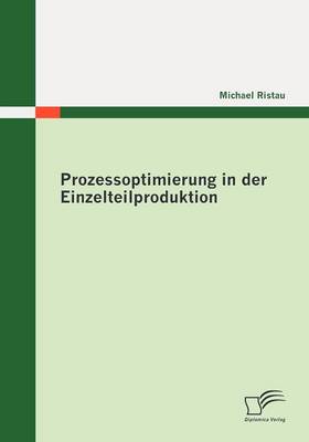 Prozessoptimierung in Der Einzelteilproduktion (Paperback)