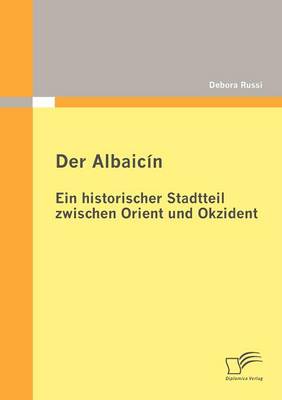 Der Albaic N: Ein Historischer Stadtteil Zwischen Orient Und Okzident (Paperback)