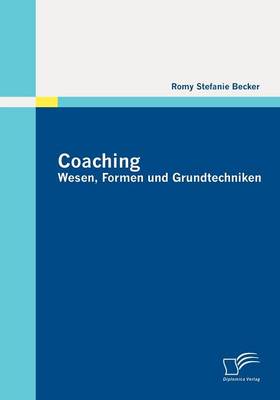 Coaching: Wesen, Formen Und Grundtechniken (Paperback)