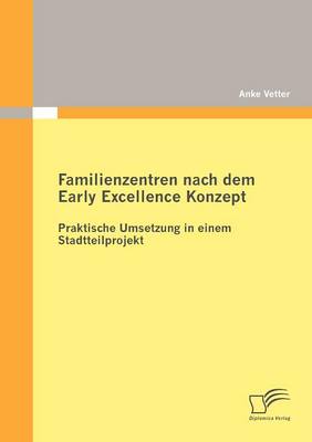 Familienzentren Nach Dem Early Excellence Konzept (Paperback)