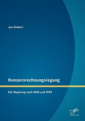 Konzernrechnungslegung: Die Regelung Nach Hgb Und Ifrs (Paperback)