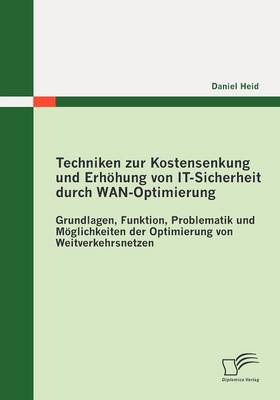 Techniken Zur Kostensenkung Und Erh Hung Von It-Sicherheit Durch WAN-Optimierung (Paperback)