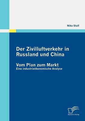 Der Zivilluftverkehr in Russland Und China: Vom Plan Zum Markt (Paperback)