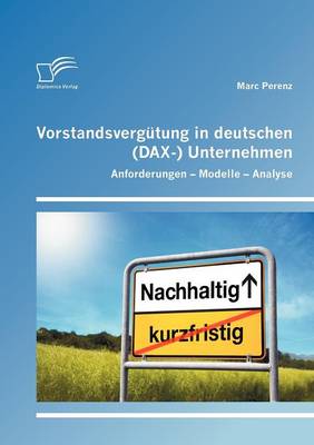 Vorstandsverg Tung in Deutschen (Dax-) Unternehmen: Anforderungen - Modelle - Analyse (Paperback)