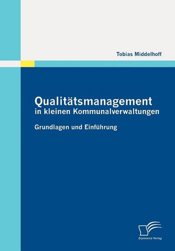 Qualit Tsmanagement in Kleinen Kommunalverwaltungen: Grundlagen Und Einf Hrung (Paperback)